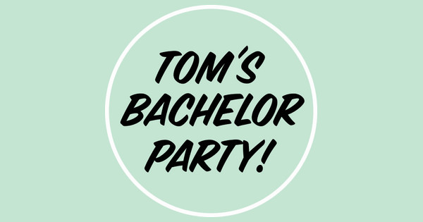 Zoomed in Design Idea Number 32491: Tom's Bachelor Party