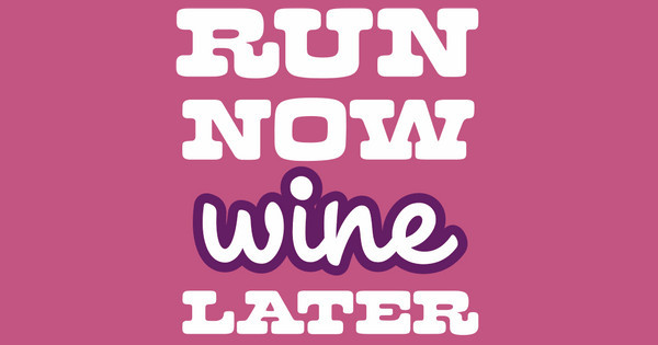 Zoomed in Design Idea Number 54755: Run Now Wine Later