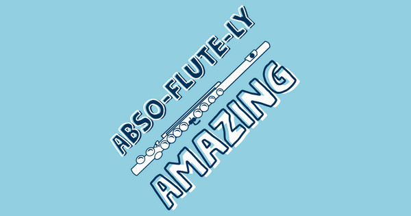 Abso-flute-ly