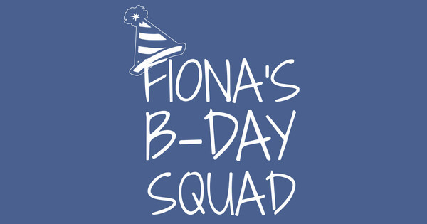 fiona's bday squad